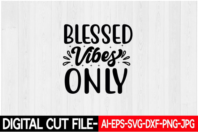 Blessed Vibes Only SVG Blessedprint 