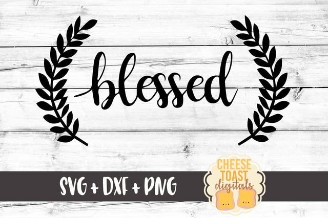 Blessed - with Laurels SVG Cheese Toast Digitals 