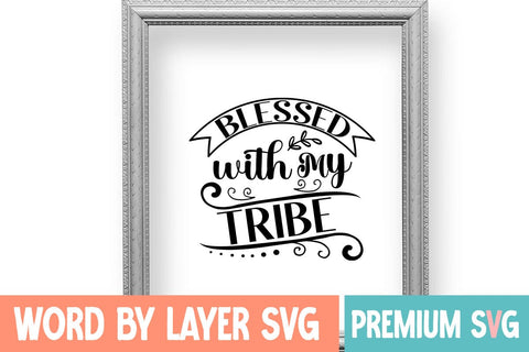 Blessed with My Tribe SVG Design SVG Blessedprint 