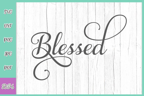 Blessed Word Sign Inspirational Blassings Inspiration SVG DXF PNG PDf JPG SVG Digitals by Hanna 
