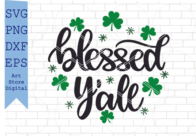 Blessed Y’all Svg, St Patrick’s Day Svg Png, Dxf, Eps Cut Files SVG Artstoredigital 