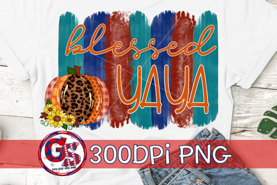 Blessed Yaya PNG-Fall Brushstrokes PNG Sublimation Greedy Stitches 