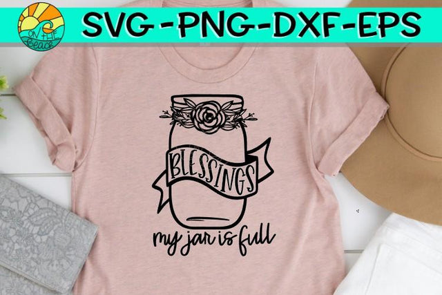 Blessings - My Jar Is Full - SVG - DXF - EPS - PNG SVG On the Beach Boutique 