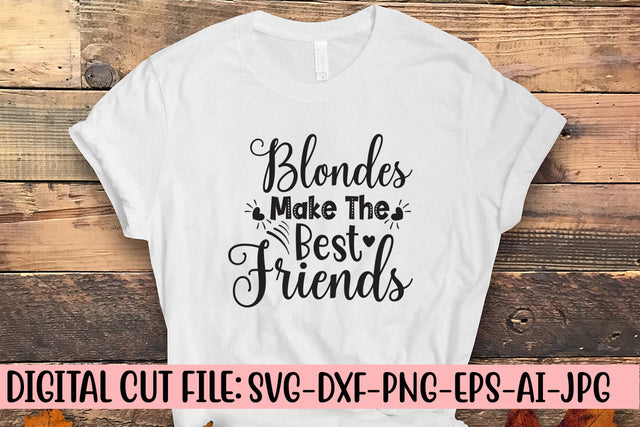 Blondes Make The Best Friends SVG Cut File SVG Syaman 