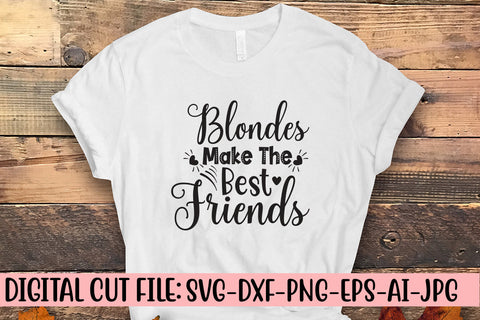 Blondes Make The Best Friends SVG Cut File SVG Syaman 