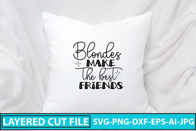 Blondes Make The Best Friends SVG Cut File SVG Syaman 
