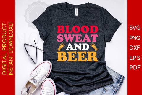 Blood Sweat And Beer SVG PNG PDF Cut File SVG Creativedesigntee 