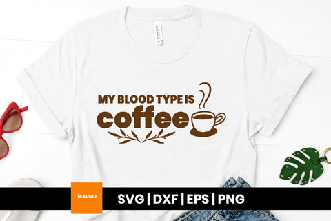 Blood type coffee svg quote SVG Maumo Designs 