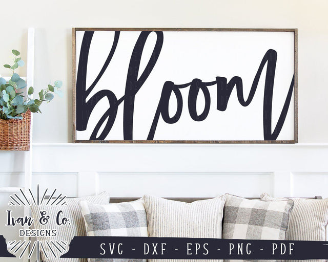 Bloom SVG Files | Spring Sign | Flower | Floral | Farmhouse | Spring SVG (947859919) SVG Ivan & Co. Designs 