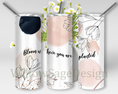 Bloom Where You Are Planted Design Png, Boho Floral 20oz Skinny Tumbler, Flower Quote Tumbler Template, Wildflower Tumbler Png, Boho Sublimation Design, Digital Download Sublimation WillowSageDesign 