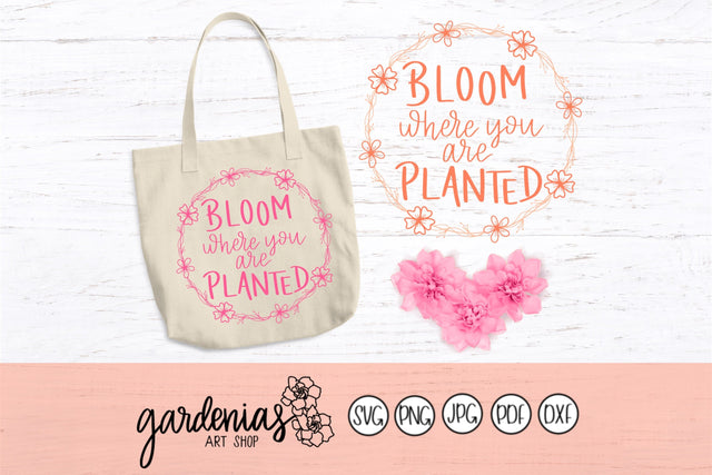 Bloom Where You Are Planted Flower Wreath SVG Gardenias Art Shop 