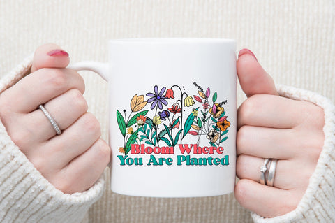 Bloom Where You Are Planted PNG Sublimation Sublimation designartist 