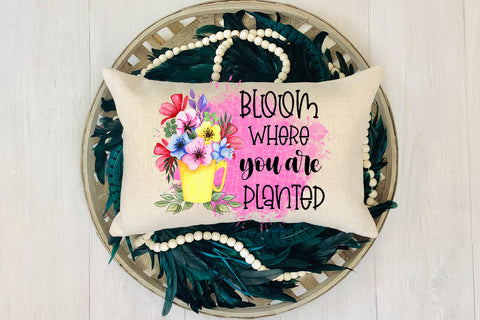 Bloom Where You Are Planted Spring Sublimation Design Sublimation Happy Printables Club 