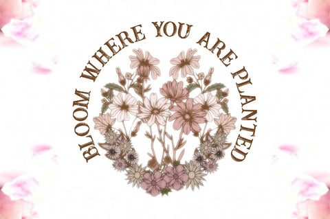 Bloom Where You Are Planted Sublimation Sublimation Jagonath Roy 