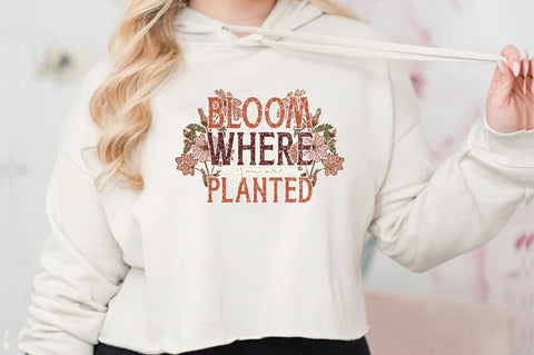 Bloom Where You Are Planted Sublimation Sublimation Jagonath Roy 