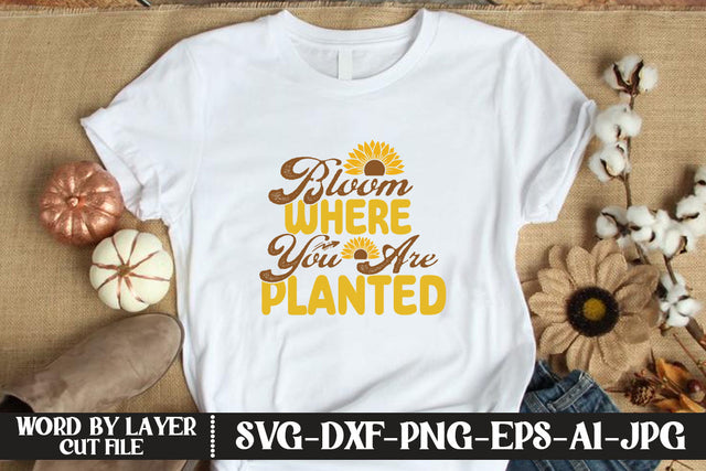 Bloom Where You Are Planted SVG CUT FILE SVG MStudio 