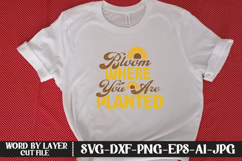 Bloom Where You Are Planted SVG CUT FILE SVG MStudio 