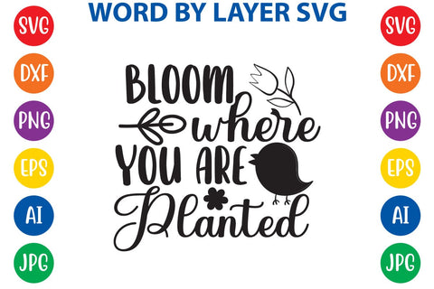 Bloom Where You Are Planted SVG Design SVG Rafiqul20606 