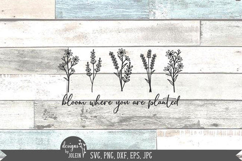 Bloom where you are planted SVG Designs by Jolein 