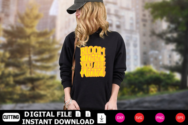 Bloom Where You Are Planted SVG Shahin alam 