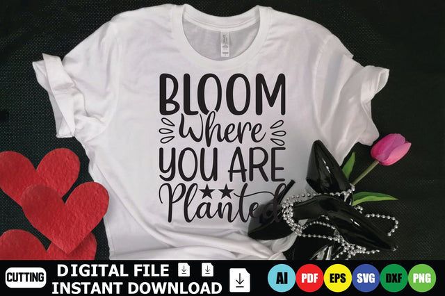 Bloom Where You Are Planted SVG Shahin alam 