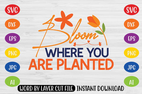 Bloom Where You Are Planted SVG SVG MStudio 
