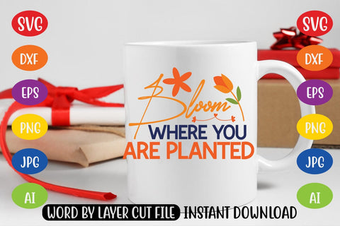 Bloom Where You Are Planted SVG SVG MStudio 