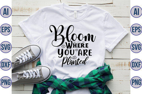 Bloom Where You are Planted svg SVG nirmal108roy 