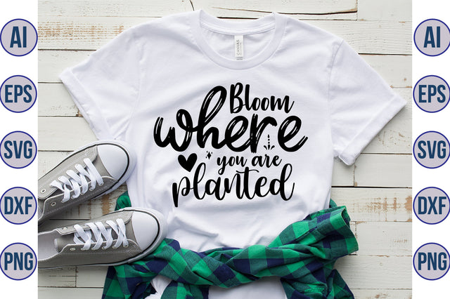 Bloom where you are planted svg SVG orpitasn 