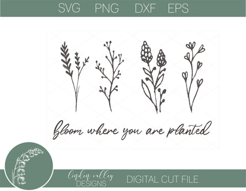 Bloom Where You Are Planted Wildflower SVG|Spring Flower SVG SVG Linden Valley Designs 
