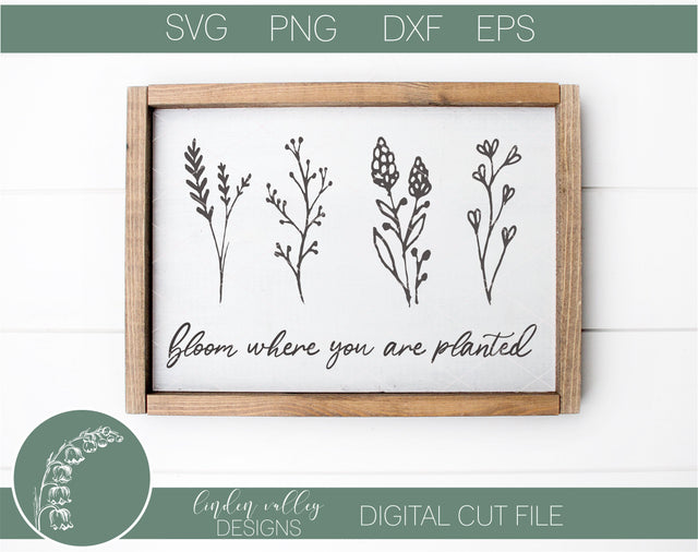 Bloom Where You Are Planted Wildflower SVG|Spring Flower SVG SVG Linden Valley Designs 