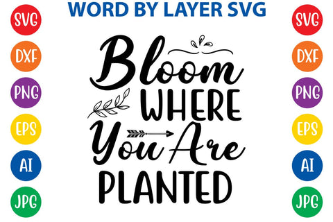 Bloom where you are plantedSVG Design SVG Rafiqul20606 