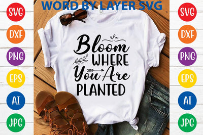 Bloom where you are plantedSVG Design SVG Rafiqul20606 