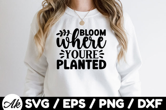 Bloom where you're planted svg SVG akazaddesign 