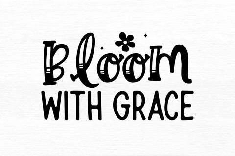 Bloom with grace SVG Design SVG Regulrcrative 