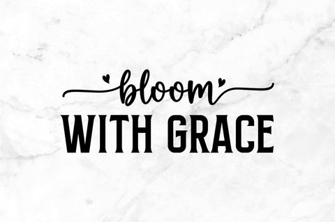 Bloom with grace SVG SVG Regulrcrative 