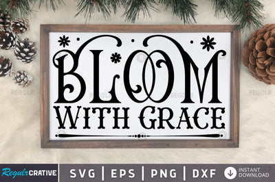 Bloom with grace SVG SVG Regulrcrative 