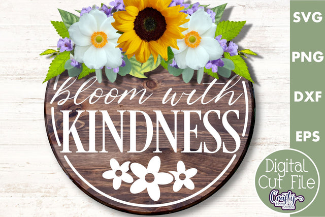Bloom With Kindness | Round Spring Svg | Spring Door Sign SVG Crafty Mama Studios 