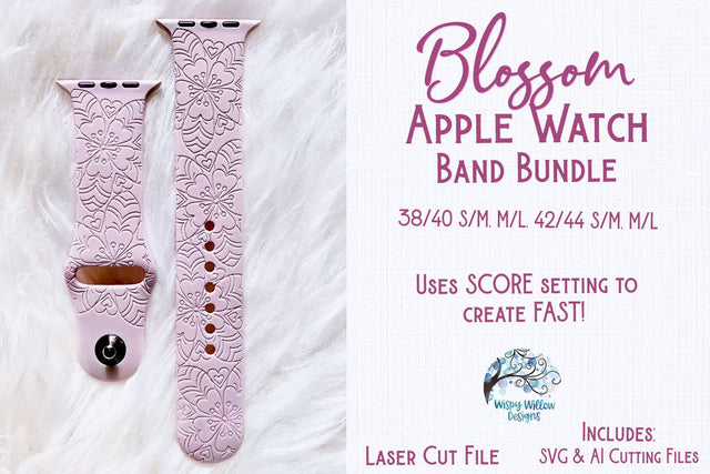 Blossom Apple Watch Band Bundle for Glowforge or Laser Cutter SVG Wispy Willow Designs 