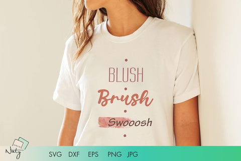 Blush Brush Swooosh makeup quote. Sublimation Arts By Naty 