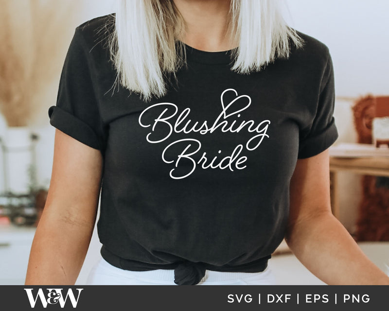 Blushing Bride SVG | Wedding SVG SVG Wood And Walt 
