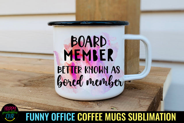 Board Member Better Known As I Funny Office Coffee Mug PNG Sublimation Happy Printables Club 
