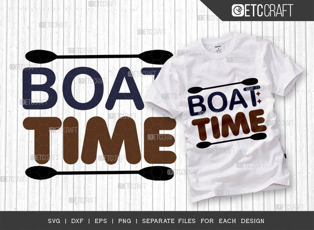Boat Time SVG Cut File, Lake Svg, Lake Life Svg, Canoe Svg, Kayak Life Svg, Kayak Saying Svg, Lake Quotes, ETC T00427 SVG ETC Craft 