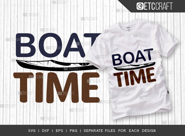 Boat Time SVG Cut File, Lake Svg, Lake Life Svg, Canoe Svg, Kayak Life Svg, Kayak Saying Svg, Lake Quotes, ETC T00427 SVG ETC Craft 
