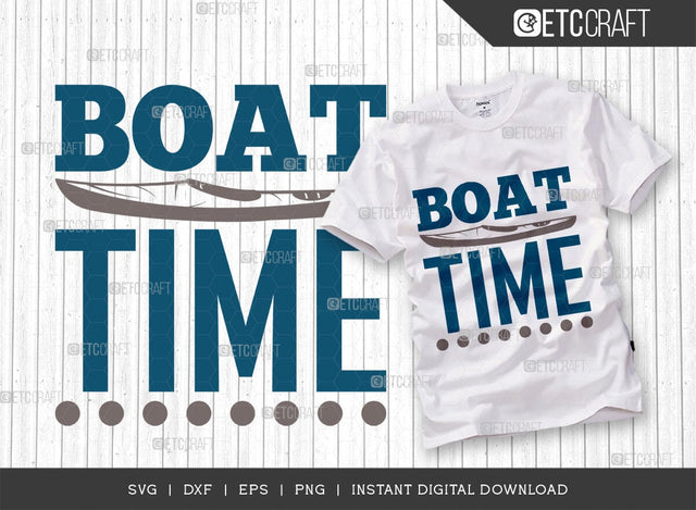 Boat Time SVG Cut File, Lake Svg, Lake Life Svg, Canoe Svg, Kayak Life Svg, Kayak Saying Svg, Lake Quotes, TG 00615 SVG ETC Craft 