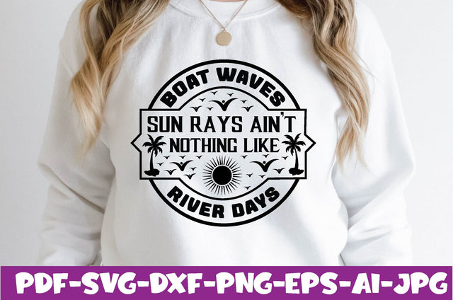 Boat waves sun rays ain't nothing like River Days SVG farhad farhad 