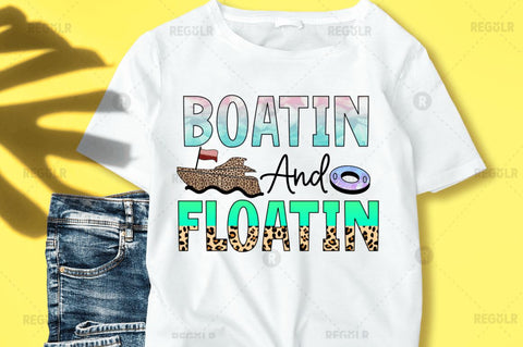 Boatin and floatin SVG Sublimation Regulrcrative 