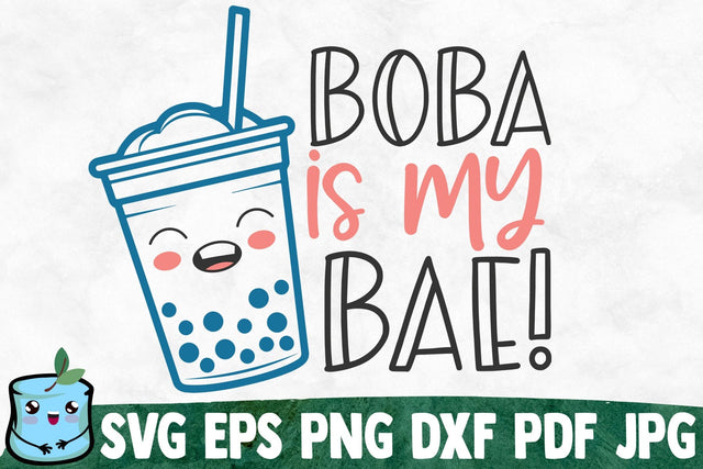 Boba Is My Bae SVG MintyMarshmallows 