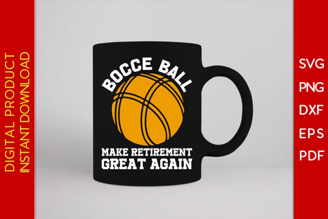 Bocce Ball Make Retirement Great Again SVG PNG PDF Cut File SVG Creativedesigntee 