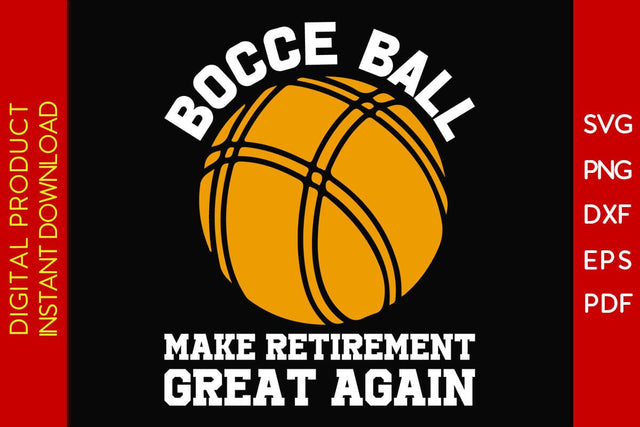 Bocce Ball Make Retirement Great Again SVG PNG PDF Cut File SVG Creativedesigntee 